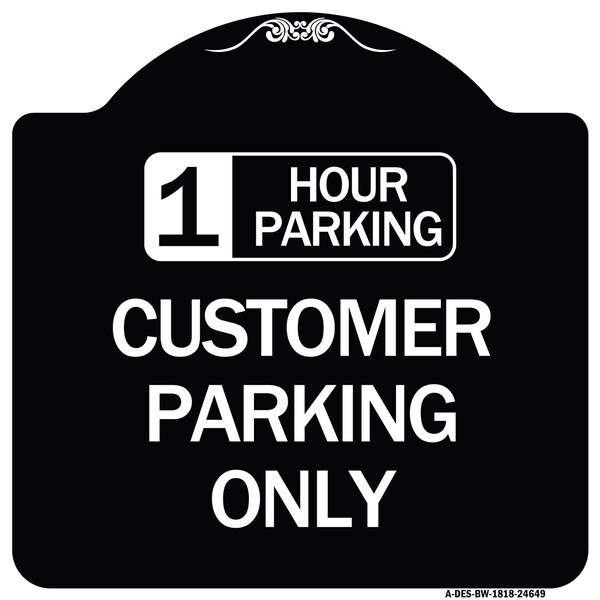 Signmission 1 Hour Parking Customer Parking Heavy-Gauge Aluminum Architectural Sign, 18" x 18", BW-1818-24649 A-DES-BW-1818-24649 - main